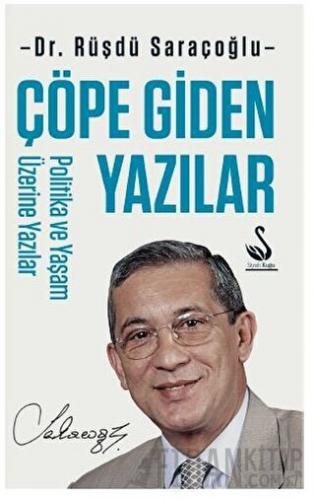 Çöpe Giden Yazılar - Politika ve Yaşam Üzerine Yazılar