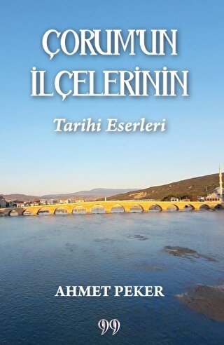 Çorum’un İlçelerinin Tarihi Eserleri