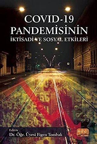 COVID - 19 Pandemisinin İktisadi ve Sosyal Etkileri