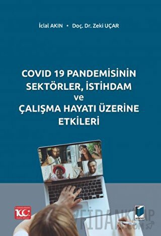 COVID 19 Pandemisinin Sektörler, İstihdam ve Çalışma Hayatı Üzerine Etkileri