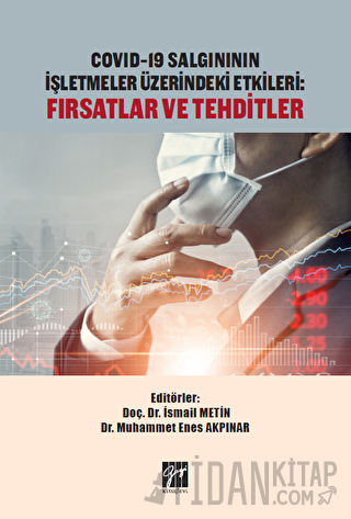 Covid-19 Salgınının İşletmeler Üzerindeki Etkileri: Fırsatlar ve Tehditler