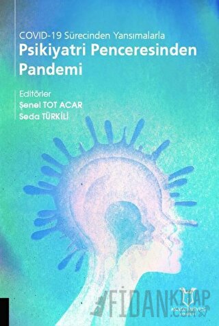 COVİD-19 Sürecinden Yansımalarla Psikiyatri Penceresinden Pandemi