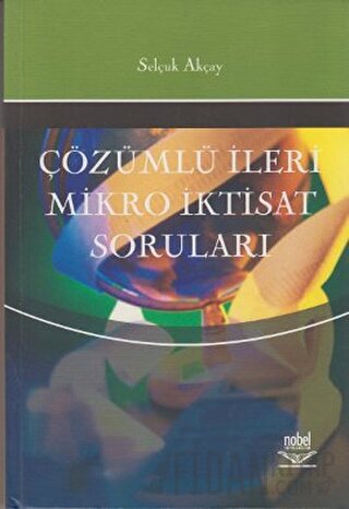 Çözümlü İleri Mikro İktisat Soruları Selçuk Akçay