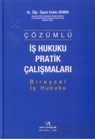 Çözümlü İş Hukuku Pratik Çalışmaları (Ciltli)