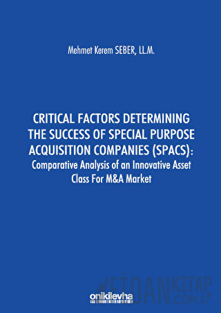 Critical Factors Determining the Success of Special Purpose Acquisition Companies (SPACS) - Comparative Analysis of an Innovative Asset Class for M&A Market