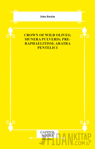 Crown of Wild Olives; Munera Pulveris; Pre-Raphaelitism; Aratra Pentel