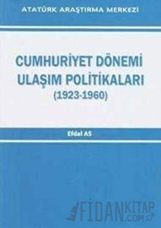 Cumhuriyet Dönemi Ulaşım Politikaları (1923-1960)