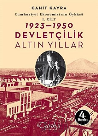 Cumhuriyet Ekonomisinin Öyküsü, 1. Cilt: (1923 - 1950) Cahit Kayra