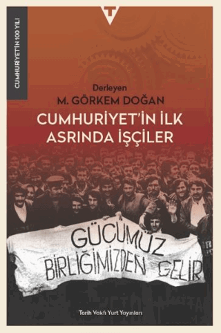 Cumhuriyet’in İlk Asrında İşçiler