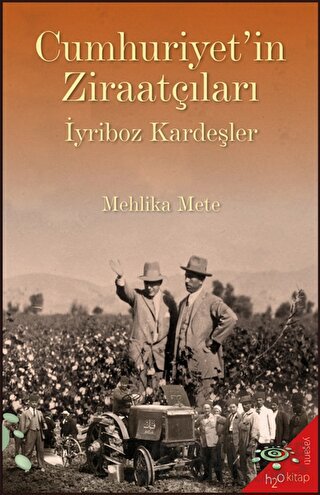 Cumhuriyet’in Ziraatçıları İyriboz Kardeşler