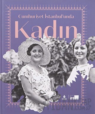 Cumhuriyet İstanbul’unda Kadın (Ciltli) Ahmet Makal