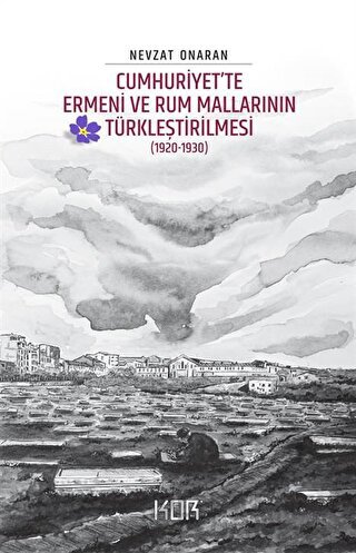Cumhuriyet’te Ermeni ve Rum Mallarının Türkleştirilmesi (1920-1930) - 