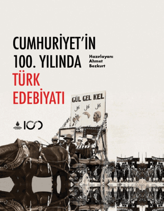 Cumhuriyet'in 100. Yılında Türk Edebiyatı (Ciltli) Ahmet Bozkurt