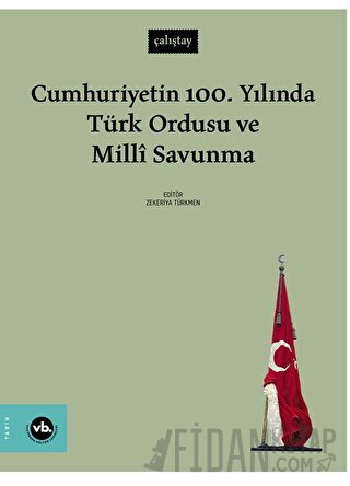 Cumhuriyetin 100. Yılında Türk Ordusu ve Millî Savunma Kolektif