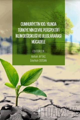 Cumhuri̇yeti̇n 100. Yılında Türki̇ye’ni̇n Çevre Perspekti̇fi̇: İkli̇m Deği̇şi̇kli̇ği̇ ve Uluslararası Mücadele