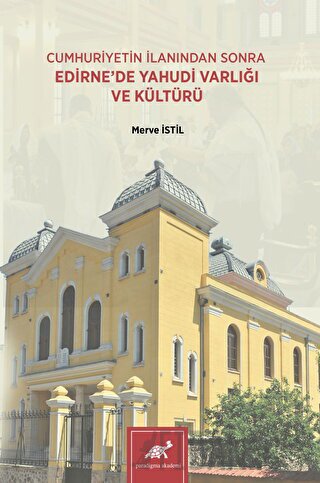 Cumhuriyetin İlanından Sonra Edirne'de Yahudi Varlığı ve Kültürü