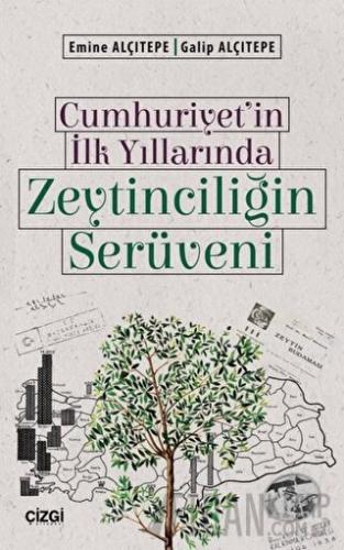 Cumhuriyet'in İlk Yıllarında Zeytinciliğin Serüveni