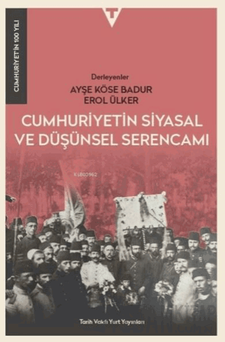 Cumhuriyetin Siyasal ve Düşünsel Serencamı - Cumhuriyet'in 100 Yılı Ay