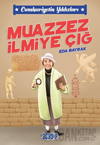 Cumhuriyetin Yıldızları 5 - Muazzez İlmiye Çığ Eda Bayrak
