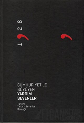 Cumhuriyet'le Büyüyen Yardım Sevenler (Ciltli)