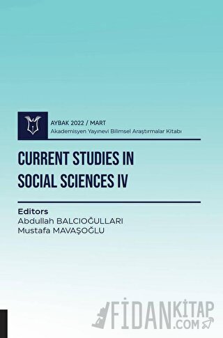 Current Studies in Social Sciences IV - Aybak 2022 Mart
