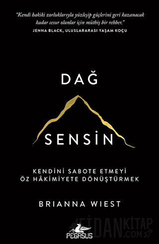 Dağ Sensin - Kendini Sabote Etmeyi Öz Hâkimiyete Dönüştürmek