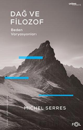 Dağ ve Filozof - Beden Varyasyonları Michel Serres