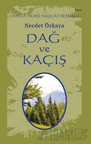Dağ ve Kaçış - Omnia Mors Aequat Beşlisi II