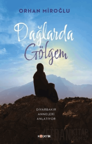 Dağlarda Gölgem Orhan Miroğlu
