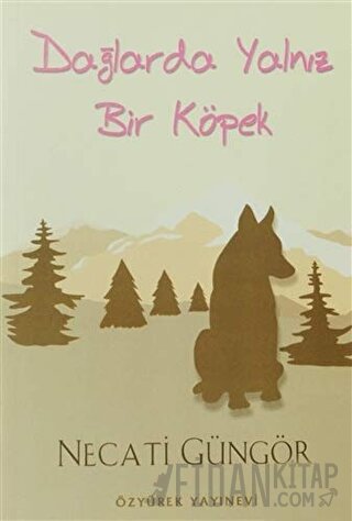 Dağlarda Yalnız Bir Köpek Necati Güngör