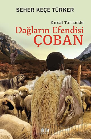 Dağların Efendisi Çoban Kırsal Turizmde Seher Keçe Türker