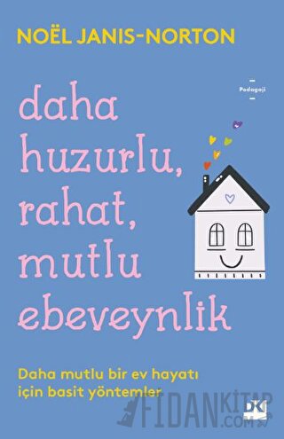 Daha Huzurlu, Rahat, Mutlu Ebeveynlik