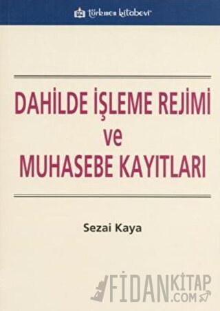 Dahilde İşleme Rejimi ve Muhasebe Kayıtları