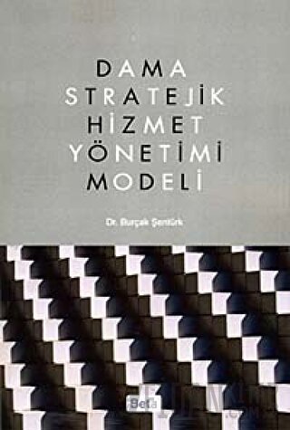 Dama Stratejik Hizmet Yönetimi Modeli