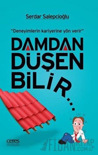 Damdan Düşen Bilir...