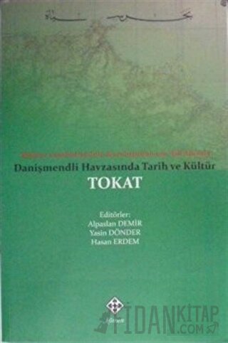 Danişmendli Havzasında Tarih ve Kültür Tokat Kolektif