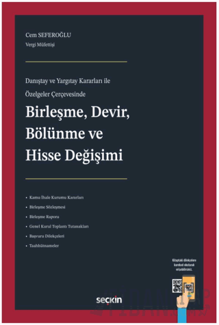 Danıştay ve Yargıtay Kararları ile Özelgeler Çerçevesinde Birleşme, Devir, Bölünme ve Hisse Değişimi