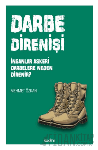 Darbe Direnişi: İnsanlar Askeri Darbelere Neden Direnir?