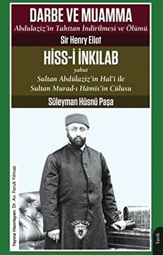 Darbe ve Muamma - Abdulaziz'in Tahttan İndirilmesi Ve Ölümü