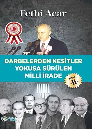 Darbelerden Kesitler - Yokuşa Sürülen Milli İrade 2