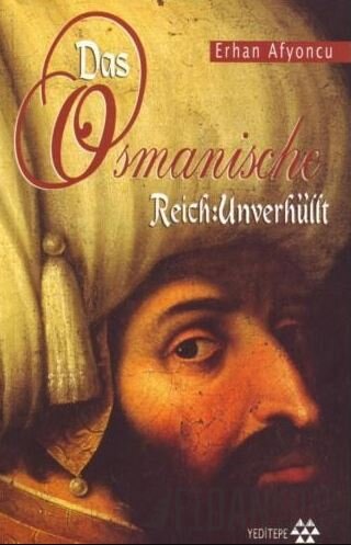 Das Osmanische Reich: Unverhüllt