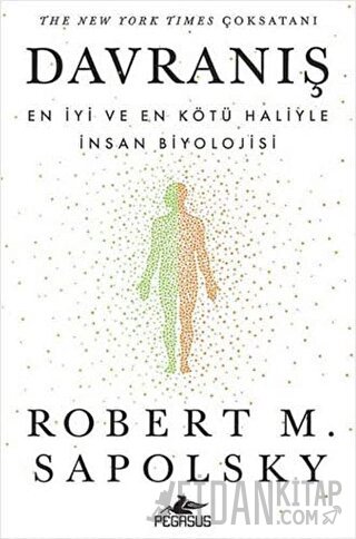 Davranış: En İyi ve En Kötü Haliyle İnsan Biyolojisi