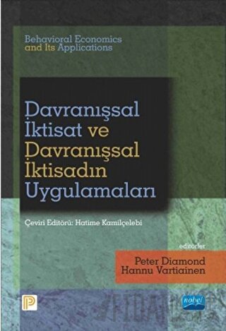 Davranışsal İktisat ve Davranışsal İktisadın Uygulamaları - Behavioral Economics and Its Applications