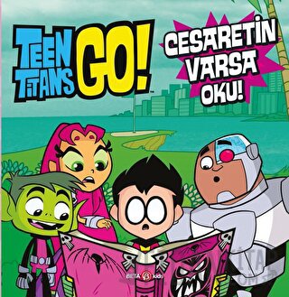 Dc Comics - Teen Titans Go! Cesaretin Varsa Oku! (Ciltli)
