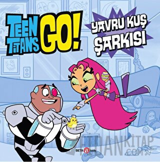 Dc Comics - Teen Titans Go! Yavru Kuş Şarkısı (Ciltli)