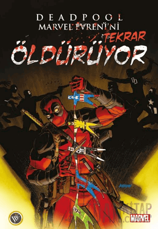 Deadpool Marvel Evrenini Tekrar Öldürüyor