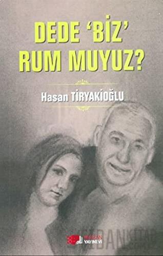 Dede Biz Rum muyuz?