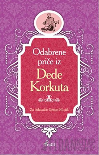 Dede Korkut - Boşnakça Seçme Hikayeler