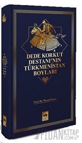 Dede Korkut Destanı'nın Türkmenistan Boyları (Ciltli)
