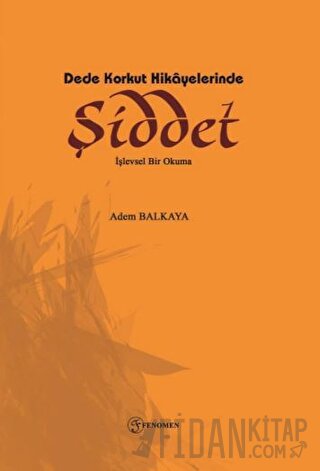 Dede Korkut Hikayelerinde Şiddet